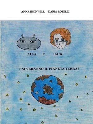 cover image of Alfa e Jack salveranno il pianeta Terra?